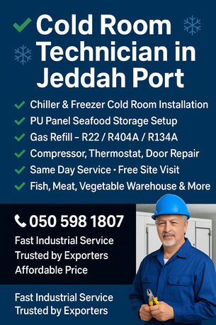 ✅❄ COLD ROOM TECHNICIAN IN JEDDAH PORT – CHILLER, FREEZER, GAS REFILL, SEAFOOD STORAGE SET